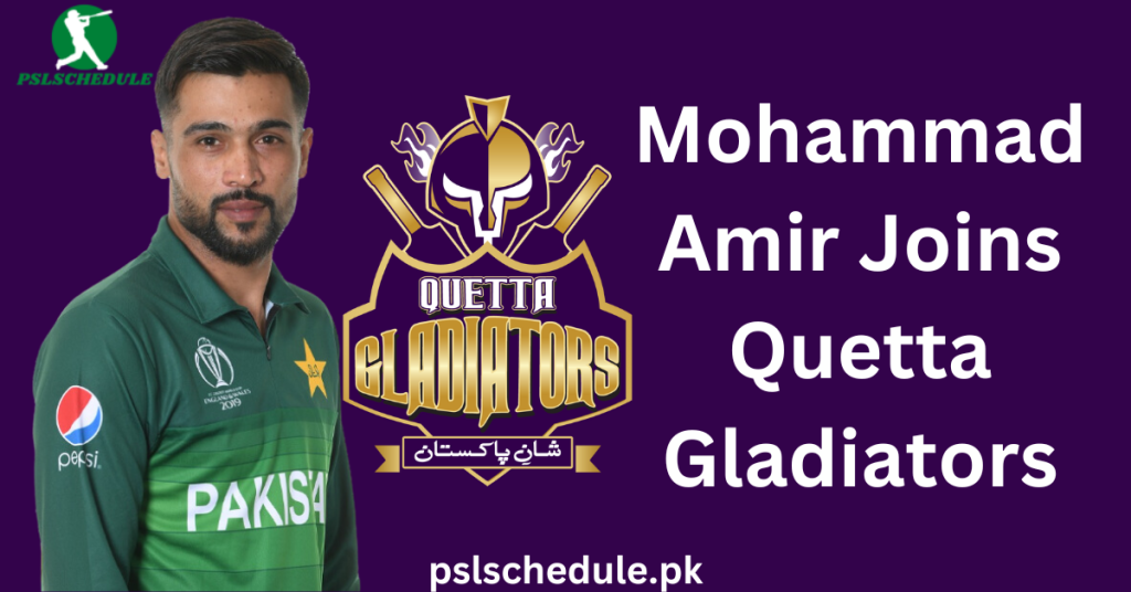 Mohammad Amir Joins Quetta Gladiators